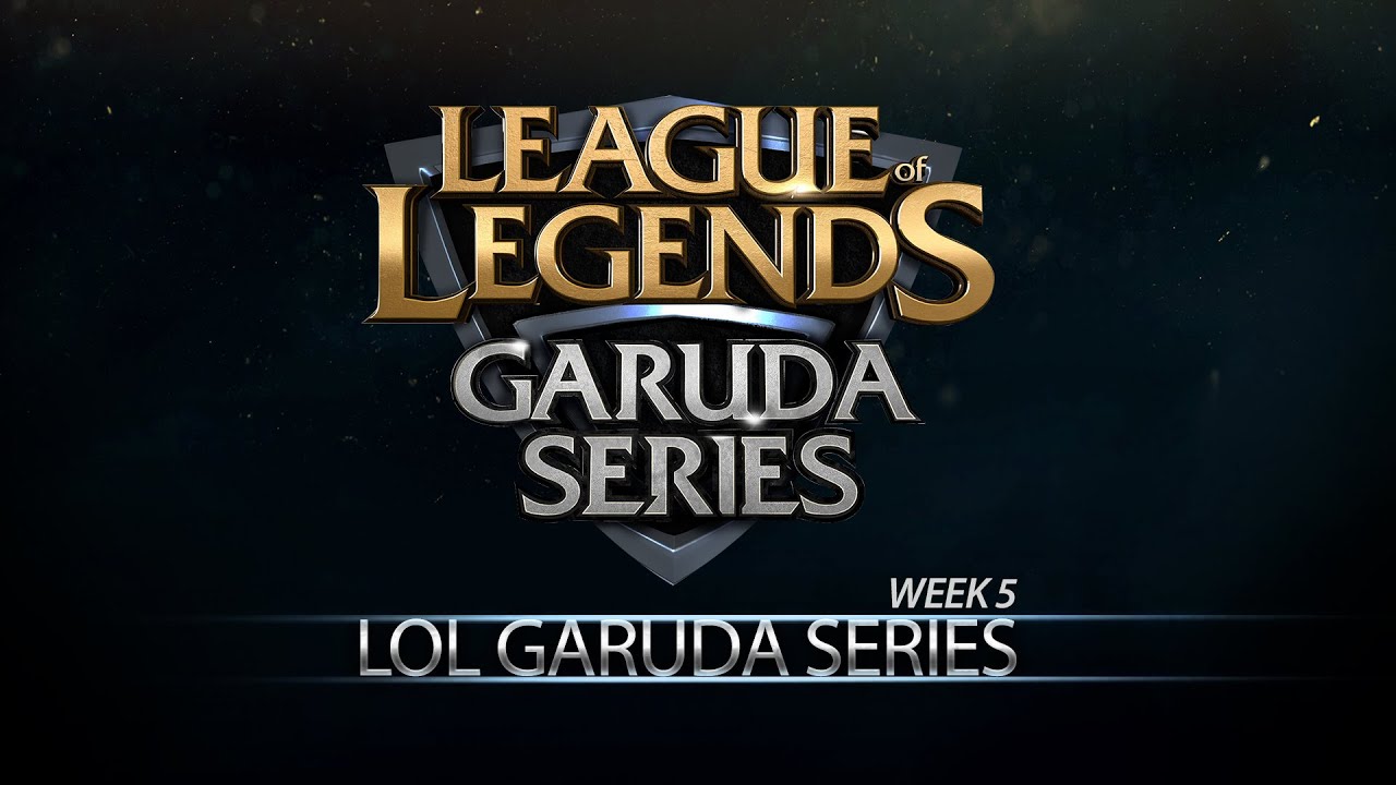 LoL Garuda Series S1 Week 5