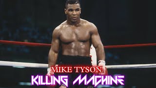 MIKE TYSON - THE KILLING MACHINE