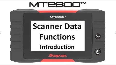 Scanner Data - Introduction | MT2600™ Training | Snap-on Diagnostics