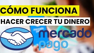  Cmo Funciona hacer Crecer Tu Dinero En Mercado Pago Paso A Paso