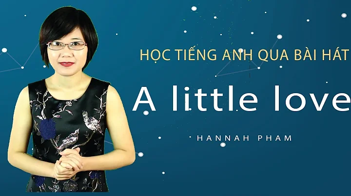 Hc ting anh qua bi ht A Little Love - Hannah Pham