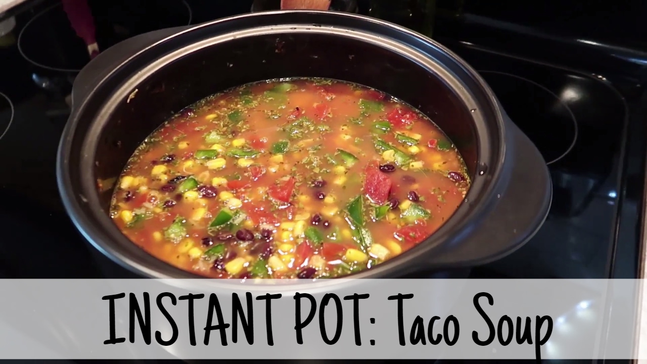 COOKING WITH INSTANT POT Chicken Taco Soup YouTube