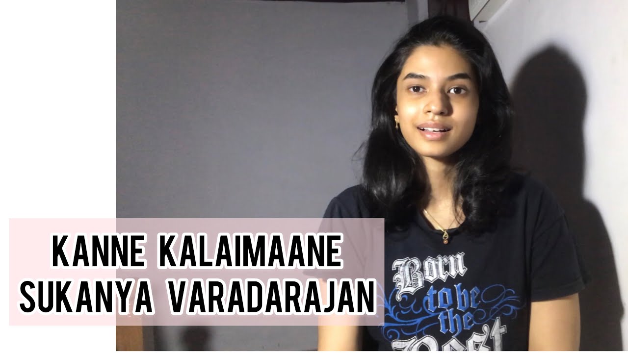 Kanne Kalaimaame  Female cover  Sukanya Varadharajan