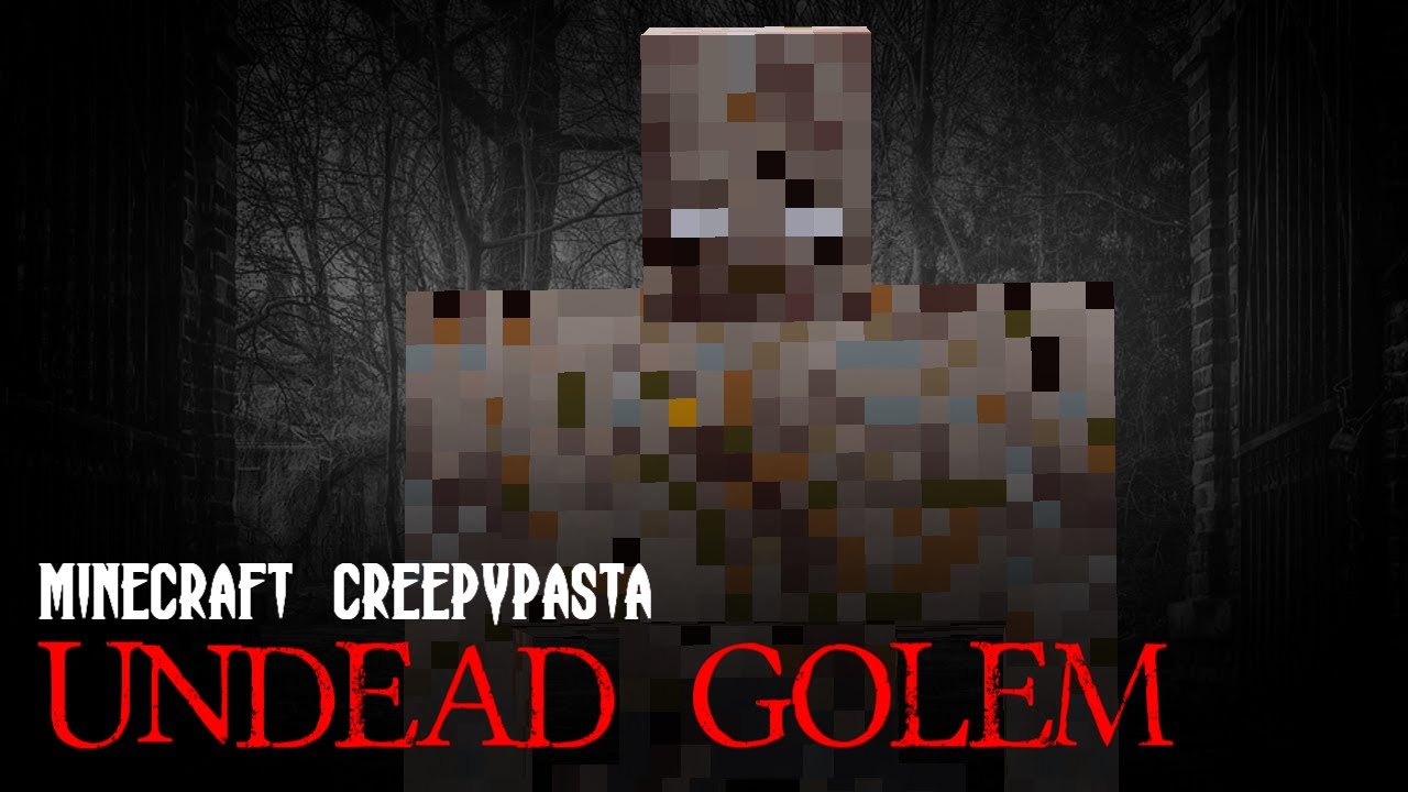 Minecraft Creepypasta Undead Golem Youtube