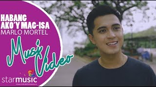 Habang Ako’y Mag-Isa - Marlo Mortel (Music Video) | Serye