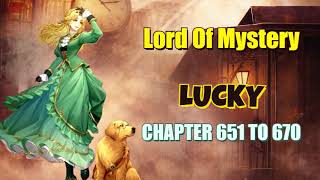 Lord Of Mystery: Lucky Chapter 651 To 670