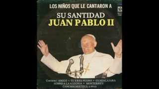 Video thumbnail of "Tú eres Pedro (Bendito el que viene en nombre del Señor) - Los niños que cantaron al Papa - (1982)"