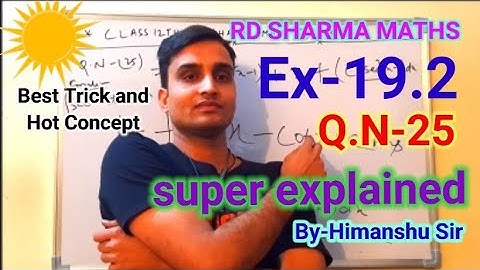 RD SHARMA MATHS EX-19.2 Q.N-25 SOLUTIONS OF CHAPTER 19 INDEFINITE INTEGRALS CLASS 12TH (PART1)..