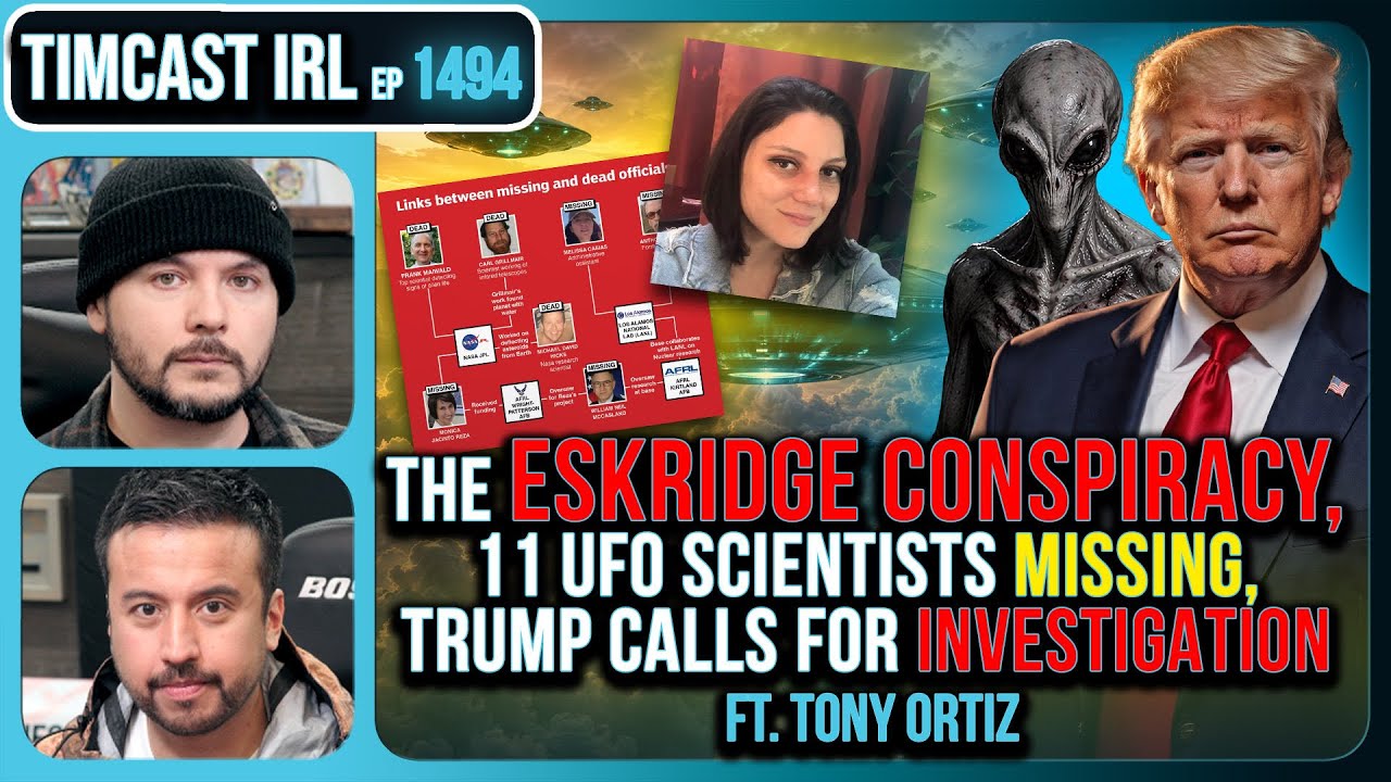 The ESKRIDGE CONSPIRACY, 11 UFO Scientists MISSING, Trump Calls For INVESTIGATION | Timcast IRL