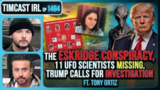 The ESKRIDGE CONSPIRACY, 11 UFO Scientists MISSING, Trump Calls For INVESTIGATION | Timcast IRL