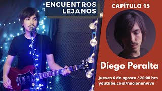 #EncuentrosLejanos Capítulo 15 con Diego Peralta (Parte 2)