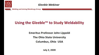 Episode 10 - Using the Gleeble to Study Cracking in Welds (John Lippold, Ohio State)