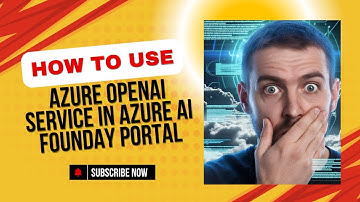 AZURE OPENAI SERVICE TUTORIAL: INTEGRATION WITH AZURE AI FOUNDRY PORTAL