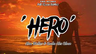 Hero - Alan Walker & Sasha Alex Sloan [PJD Local ReMix]