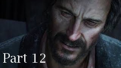 The Last Of Us REMASTERED Gameplay Walkthrough Grounded PART 12 NO COMMENTARY