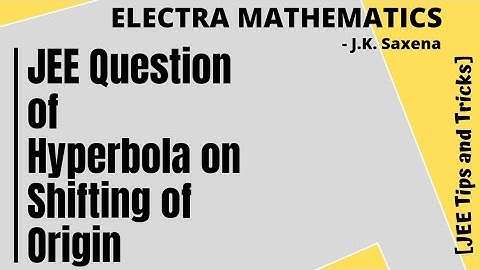 JEE Question of Hyperbola on Shifting of Origin | JEE Question | IIT JEE Math | BY- Er. J.K. Saxena