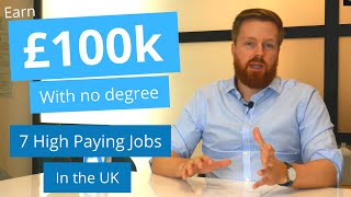 7 highest paying jobs in the UK without a degree 2019/2020 | Earn over £100k by StandOut CV 886,254 views 4 years ago 19 minutes