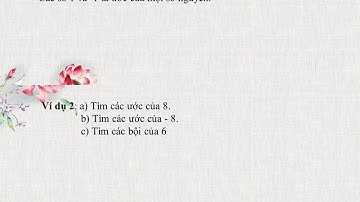 Toán 6 bội và ước của một số nguyên