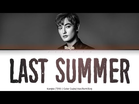 KANGTA (강타) - Last Summer [Color Coded Lyrics Han/Rom/Eng]
