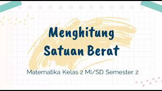 Menghitung Satuan Berat | Matematika | Kelas 2 MI/SD