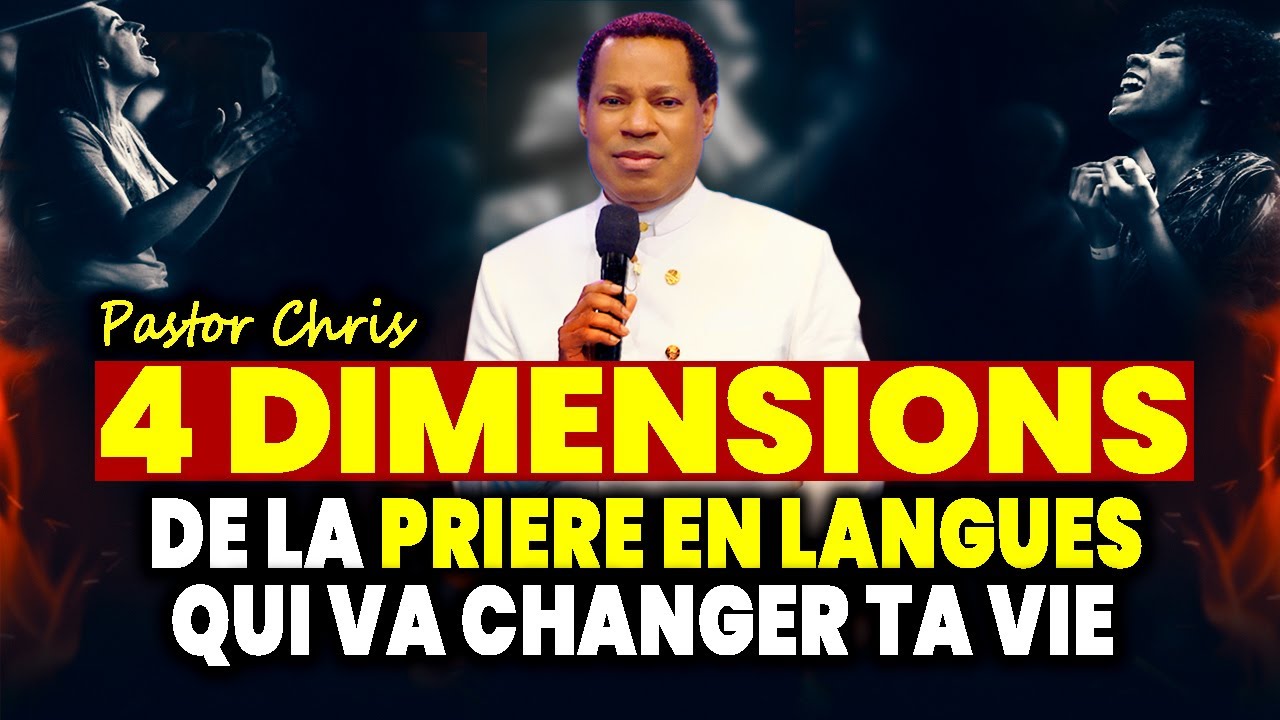 Cela transformera votre vie de prière pour toujours ! (Les 4 dimensions des langues – Pasteur Chris)