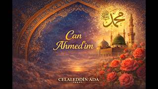 Can Ahmedi̇m - En Güzel İlahiler: Celaleddin Ada (Yle)