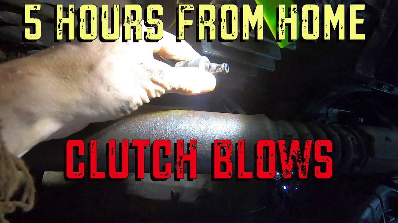 blew clutch 5 hours from home YouTube