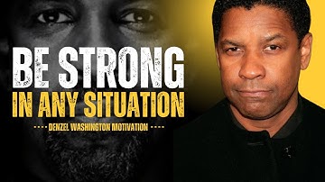 Hoe je in elke situatie sterk blijft - DENZEL WASHINGTON MOTIVATIE