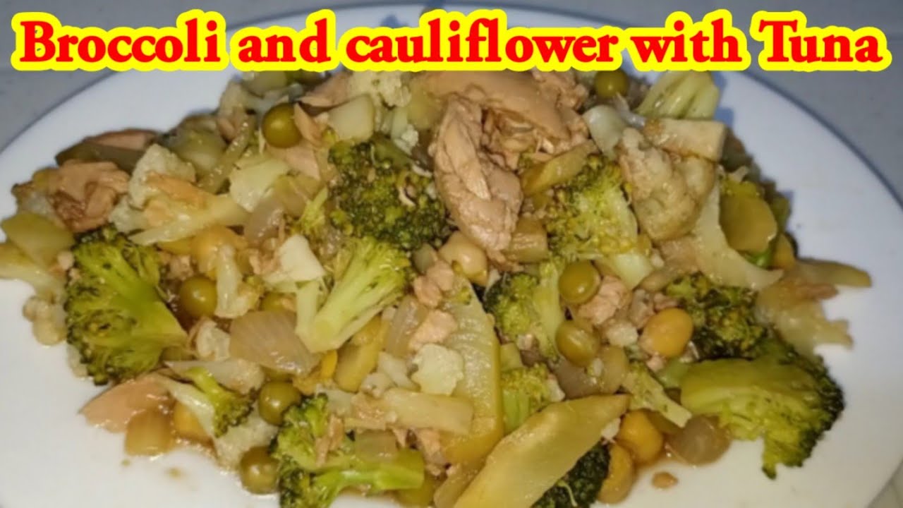 Broccoli and Cauliflower with Tuna YouTube