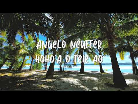 Angelo Neuffer - Hoho&rsquo;a o teie ao