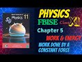 Physics Class 11 | Ch 5: Work & Energy | Lecture 2 | Work Done by a Constant Force | FBISE