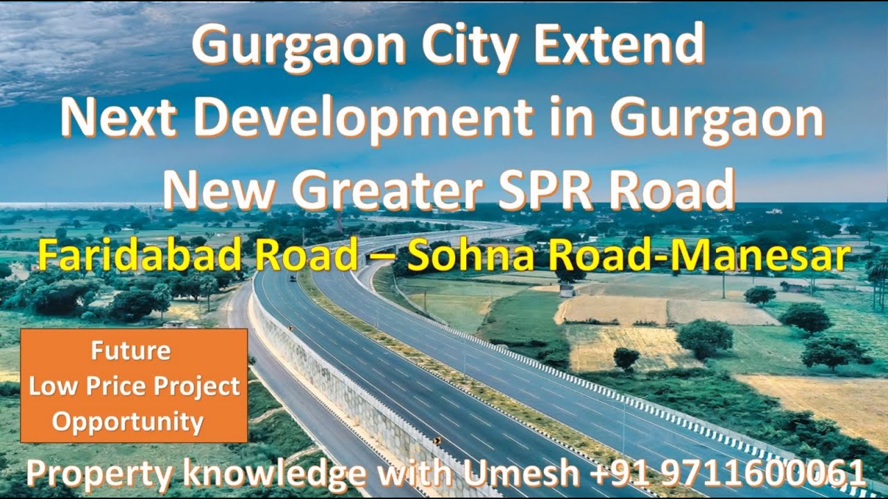 Gurgaon City Extend, Future Development in Gurgaon, New Greater SPR Road, Low Price Project Chance