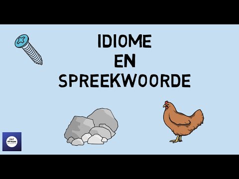 Idiome en Spreekwoorde