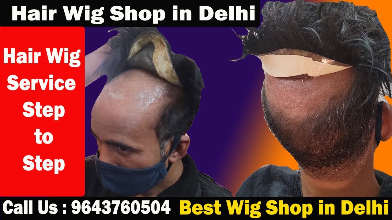 Hair Wig Service Step by Step in Hindi Best Wig Shop in Delhi Hair