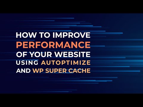 How to Speed up Your WordPress Site with Autoptimize and WP Super Cache | StylemixThemes