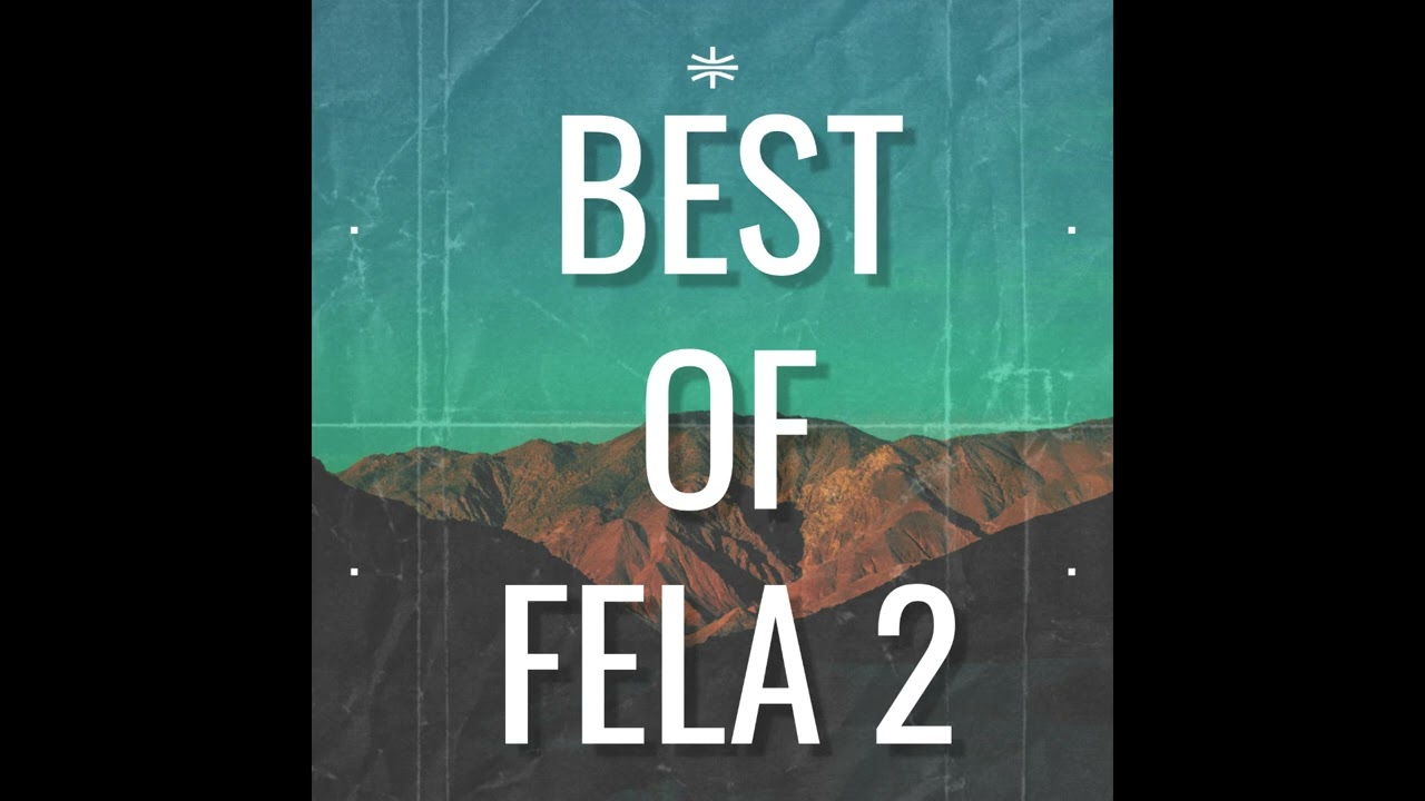 BEST OF FELA 2| 2 Hours of Chill Songs | Afrobeats/DANCE MUSIC PLAYLIST | STREET MIX