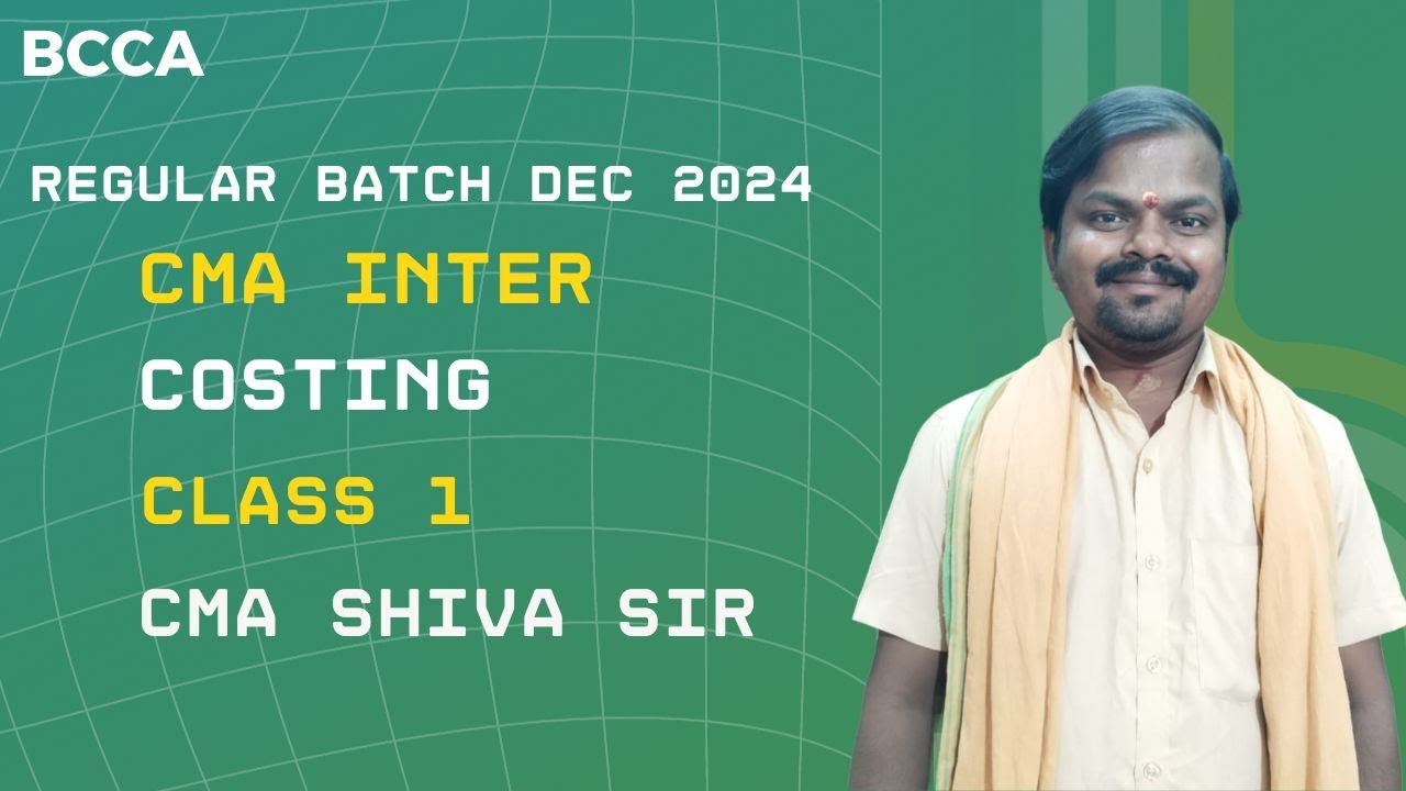 CMA INTER COSTING | CLASS 1- REGULAR BATCH FOR DEC 2024 ATTEMPT | BCCA ...