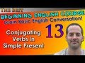 013 - Conjugating Verbs in Simple Present - Beginning ...