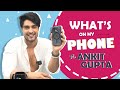 What’s On My Phone Ft. Ankit Gupta | Phone Secrets Revealed | India Forums