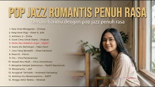 Download Lagu POP JAZZ ROMANTIS PENUH RASA 💛 1 Jam Lagu Cinta Indonesia | Santai \u0026 Menenangkan MP3