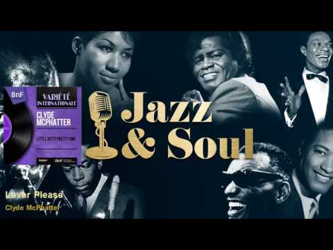 Clyde McPhatter - Lover Please