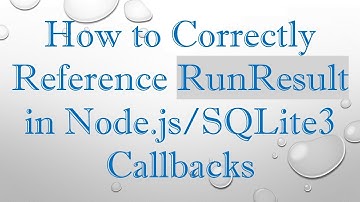 How to Correctly Reference RunResult in Node.js/SQLite3 Callbacks