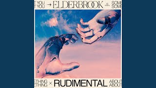 Something About You (Elderbrook VIP) - Elderbrook, Rudimental