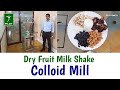 Dry Fruit Milk Shake in Colloid Mill | Homogenous Mixing by Grinding
