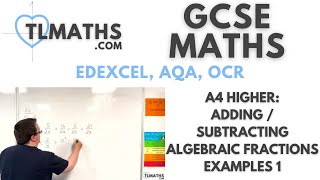GCSE Maths: A4h-54 Adding / Subtracting Algebraic Fractions Examples 1