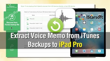 How to Extract Voice Memos from iTunes Backups to iPad Pro