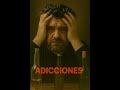 ADICCIONES depende de ti mismo