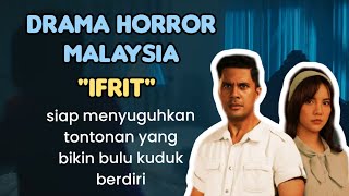 THIS IS IFRIT'S LATEST MALAYSIAN HORROR DRAMA. STARRING GREAT ACTORS FIKRY IBRAHIM AND SWEET QISMINA