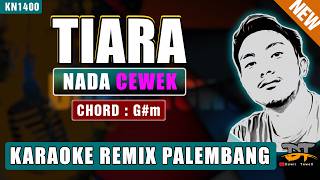 TIARA - KRIS (NADA WANITA) KARAOKE REMIX PALEMBANG