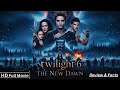 Twilight 6 The New Dawn Full Movie 2025 New Hollywood Full Movie Review Facts